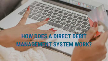 How does a Direct Debit Management System work?